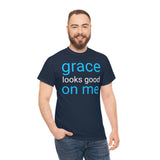 Grace Looks Good on Me Unisex Heavy Cotton T-shirt