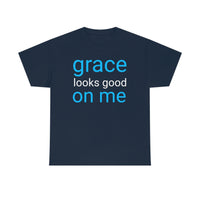 Grace Looks Good on Me Unisex Heavy Cotton T-shirt