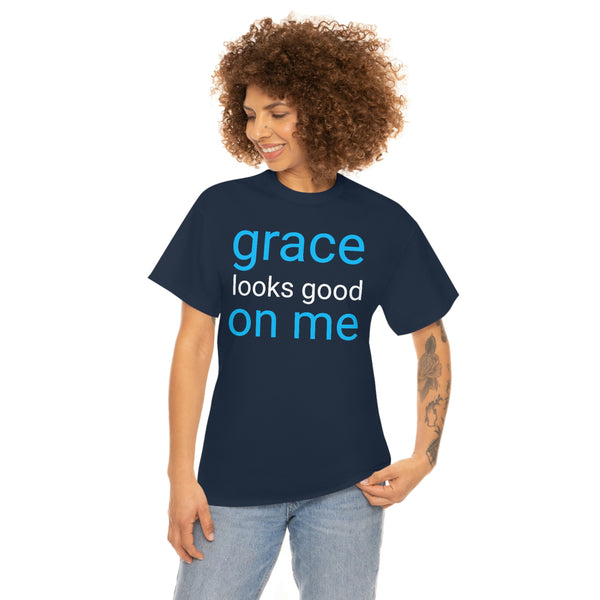 Grace Looks Good on Me Unisex Heavy Cotton T-shirt